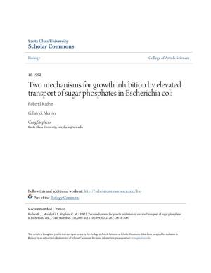 Two Mechanisms for Growth Inhibition by Elevated Transport of Sugar Phosphates in Escherichia Coli Robert J