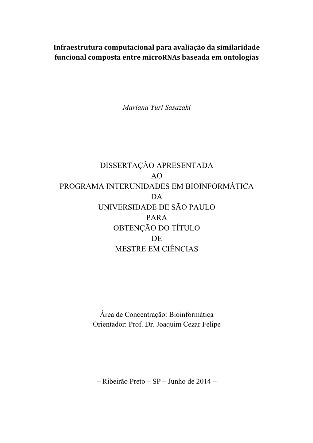 Dissertação Apresentada Ao Programa Interunidades Em Bioinformática Da Universidade De São Paulo Para Obtenção Do Título De Mestre Em Ciências