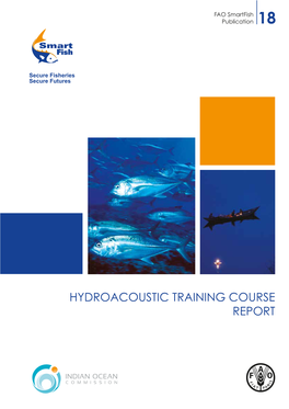 HYDROACOUSTIC TRAINING COURSE REPORT Cover Photograph Courtesy IRD & FAO Smartfish REPORT/RAPPORT: SF-FAO/2013/18