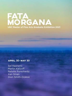 FATA MORGANA UBC Master of Fine Arts Graduate Exhibition 2021