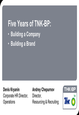 TNK-BP: • Building a Company • Building a Brand