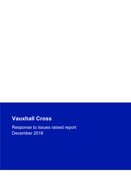 Vauxhall Cross Response to Issues Raised Report December 2016 Executive Summary