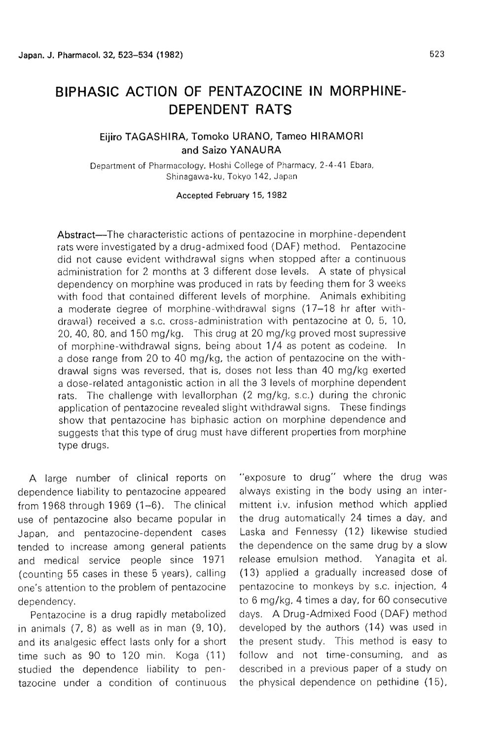 BIPHASIC ACTION of PENTAZOCINE in MORPHINE DEPENDENT RATS Eijiro TAGASHIRA, Tomoko URANO, Tameo HIRAMORI and Saizo YANAU RA Depa