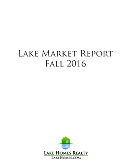 Lake Market Report Fall 2016 About Lake Homes Realty