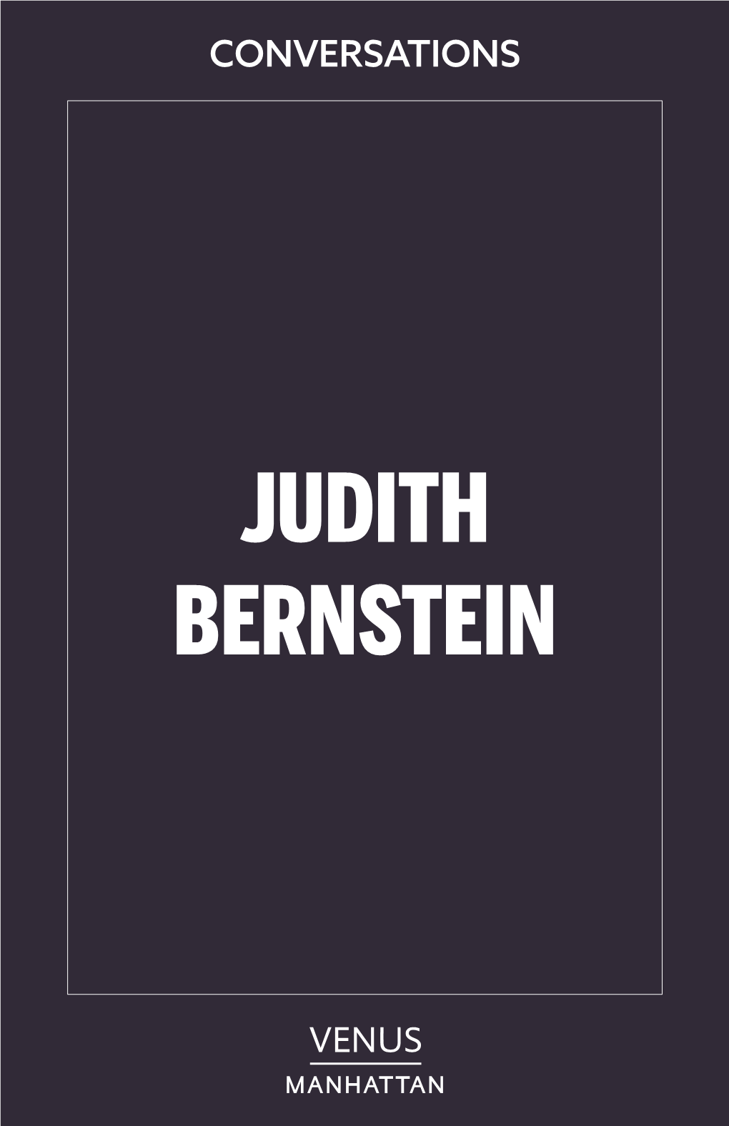 Judith Bernstein Conversations Conversations