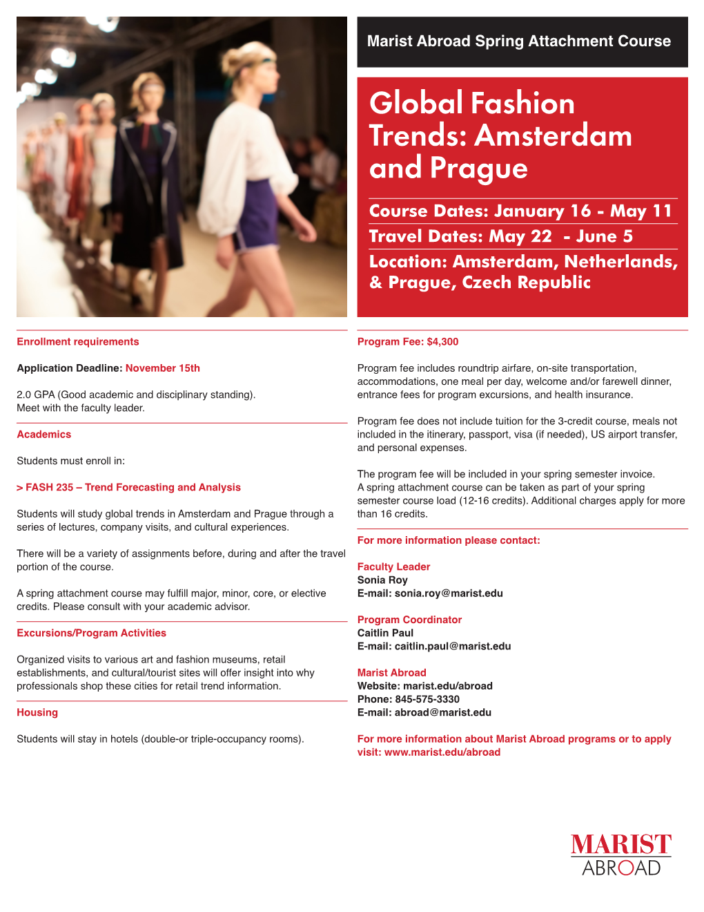 Global Fashion Trends: Amsterdam and Prague Course Dates: January 16 - May 11 Travel Dates: May 22 - June 5 Location: Amsterdam, Netherlands, & Prague, Czech Republic