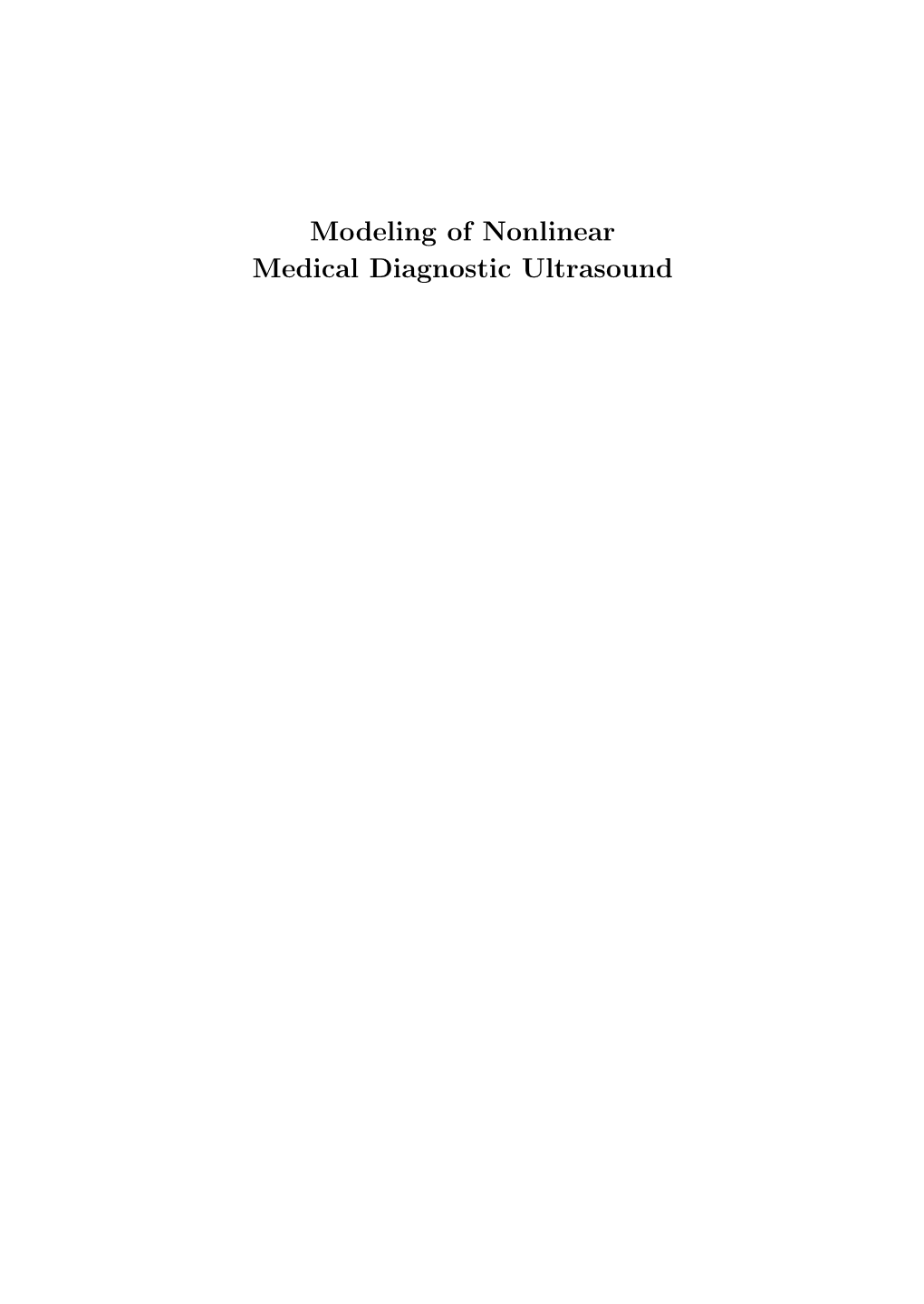 Modeling of Nonlinear Medical Diagnostic Ultrasound ISBN 978-90-9023462-5 NUR 950