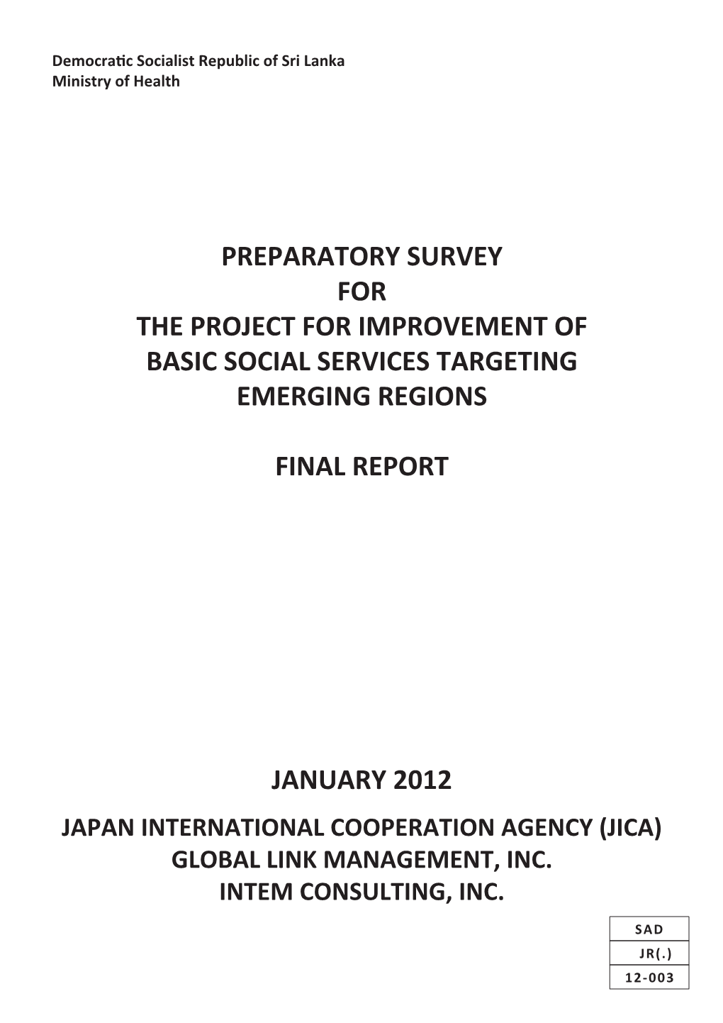 Preparatory Survey for the Project for Improvement of Basic Social Services Targeting Emerging Regions
