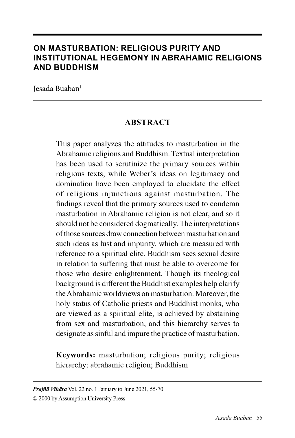 ON MASTURBATION: RELIGIOUS PURITY and INSTITUTIONAL HEGEMONY in ABRAHAMIC RELIGIONS and BUDDHISM Jesada Buaban1 ABSTRACT This Pa