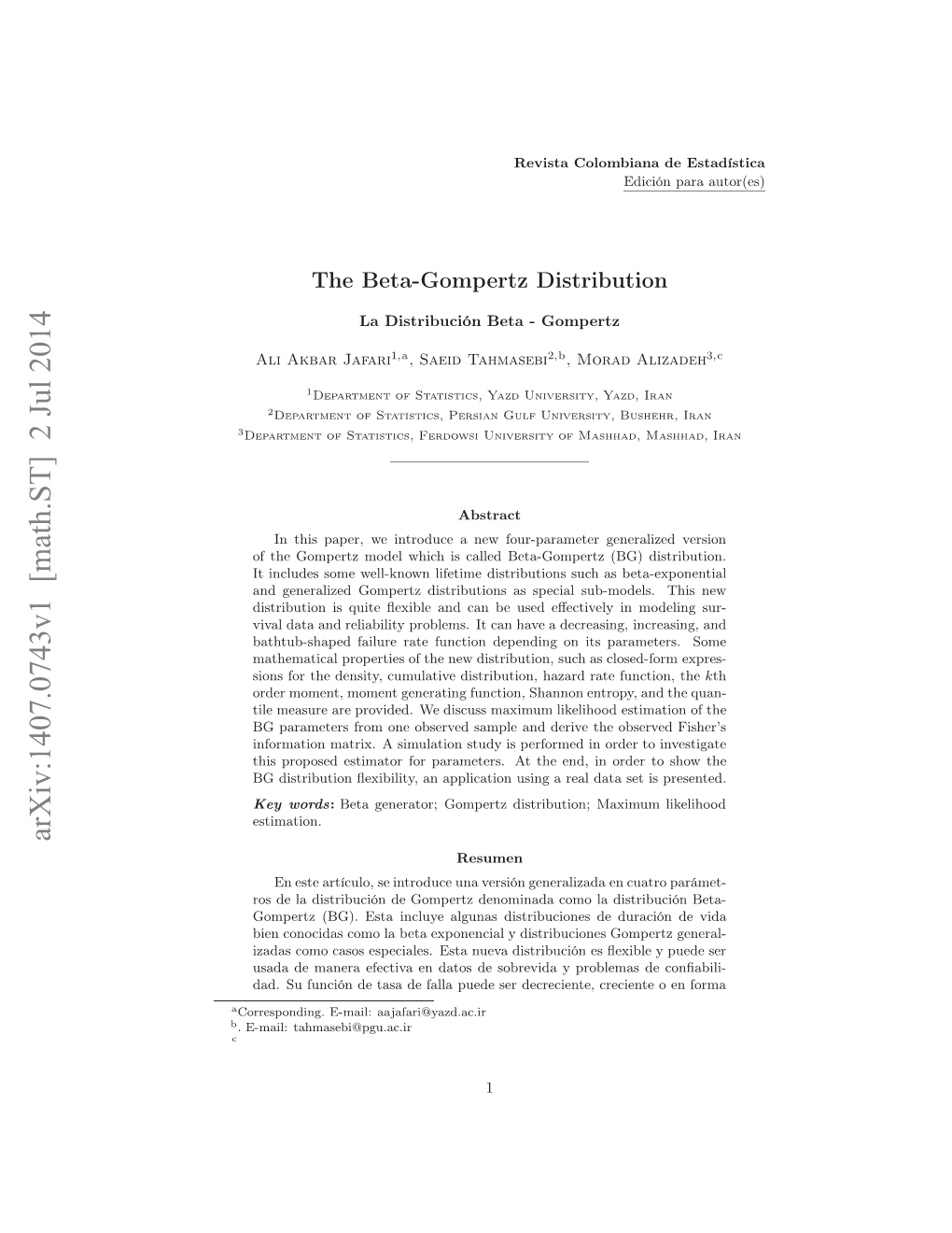 The Beta-Gompertz Distribution 3 Distribution (Silva, Ortega and Cordeiro 2010), Beta-Generalized Normal Distri- Bution (Cintra, Rêgo, Cordeiro, and Nascimento 2012)