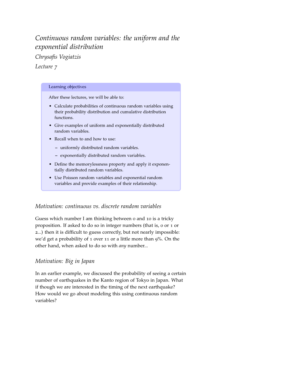 Continuous Random Variables: the Uniform and the Exponential Distribution Chrysaﬁs Vogiatzis Lecture 7