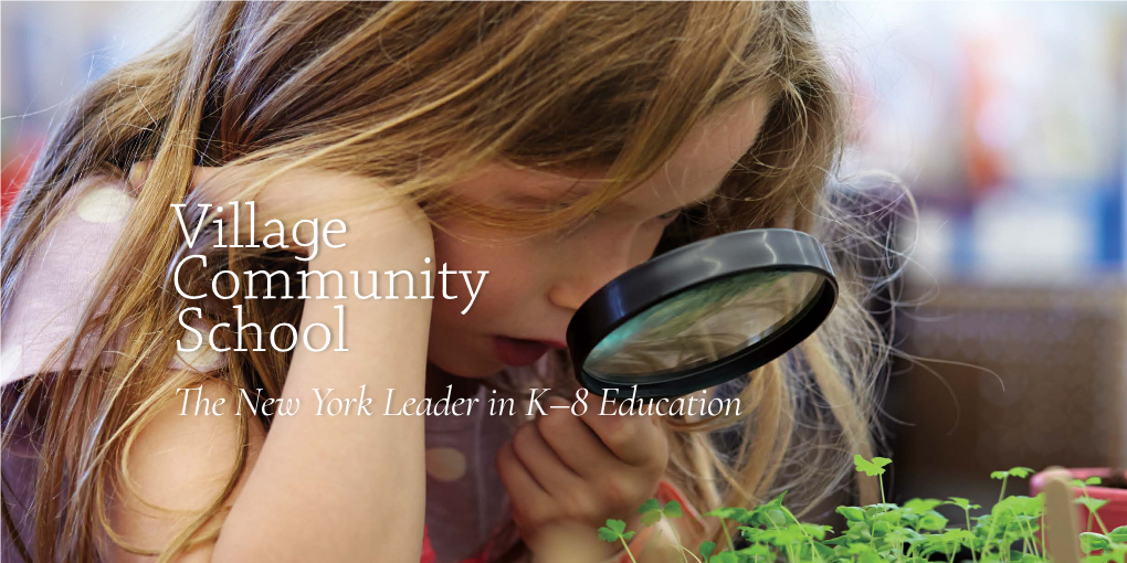 The New York Leader in K–8 Education “VCS Is the Ideal Environment in Which to Raise Children for Our Interconnected World.”