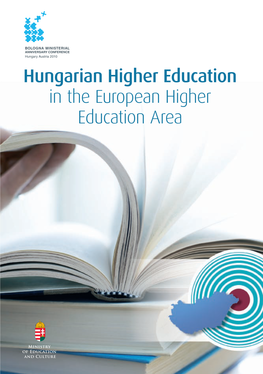 Hungarian Higher Education in the European Higher Education Area Published on the Occasion of the Bologna Ministerial Anniversary Conference, Budapest – Vienna, 2010