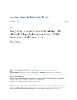 Integrating Latin American Stock Markets: the Mercado Integrado Latinoamericano (Mila): Innovations and Perspectives Dante Figueroa Washington College of Law
