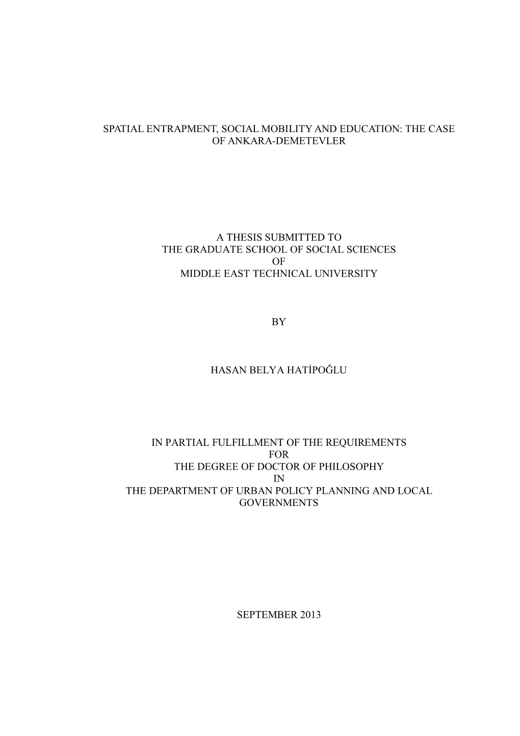 Spatial Entrapment, Social Mobility and Education: the Case of Ankara-Demetevler a Thesis Submitted to the Graduate School of So