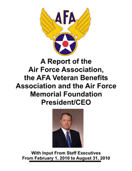 A Report of the Air Force Association, the AFA Veteran Benefits Association and the Air Force Memorial Foundation President/CEO