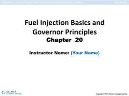 Fuel Injection Basics and Governor Principles Chapter 20 OBJECTIVES