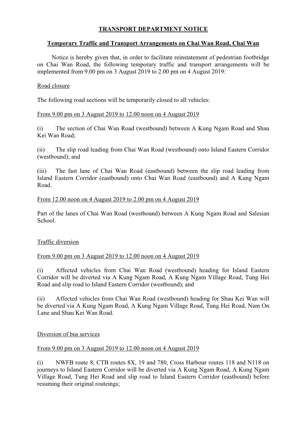 TRANSPORT DEPARTMENT NOTICE Temporary Traffic and Transport Arrangements on Chai Wan Road, Chai Wan Notice Is Hereby Given That