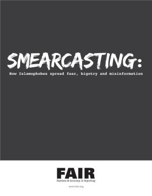 Smearcasting: How Islamophobes Spread Fear, Bigotry and Misinformation
