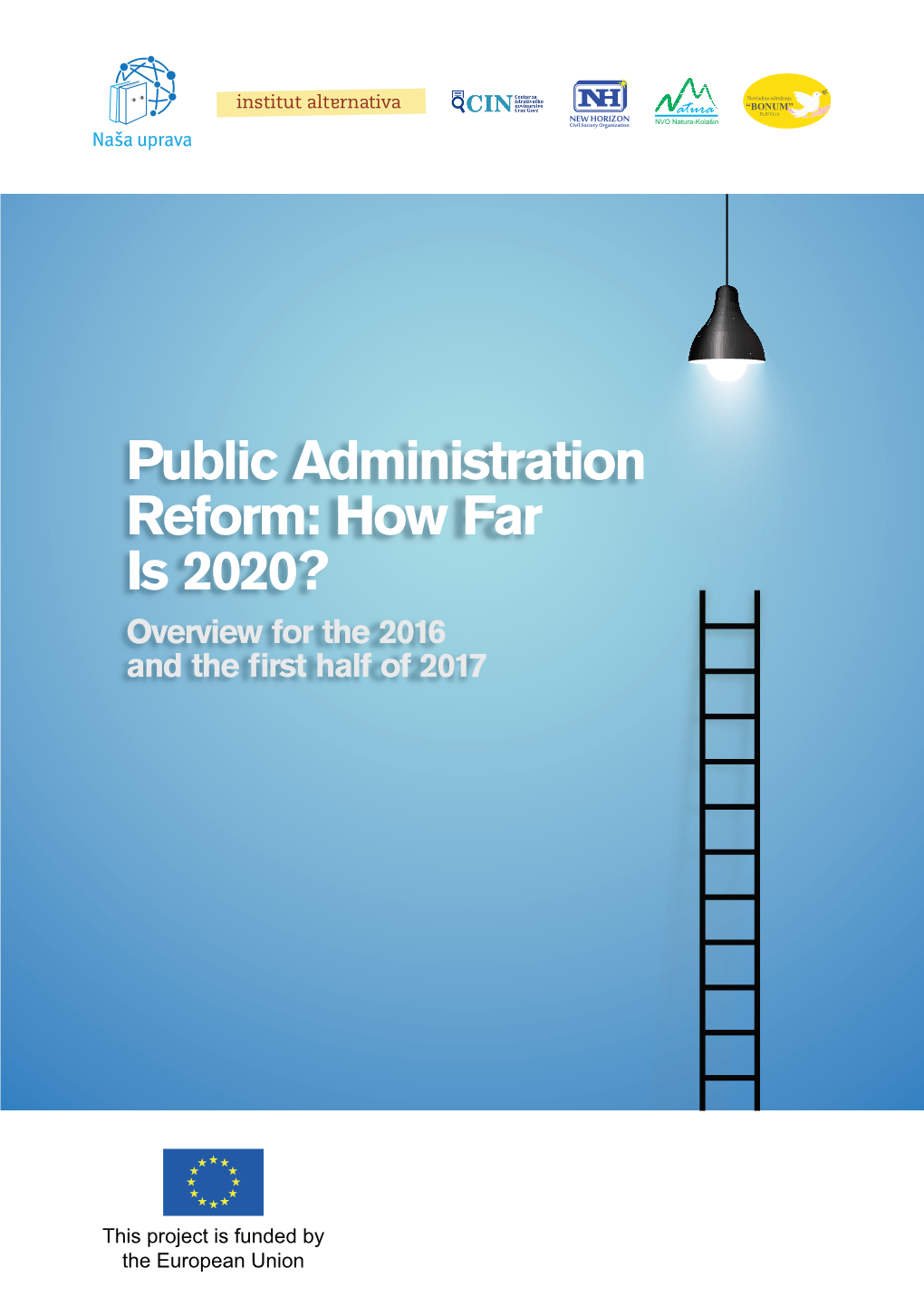 Public Administration Reform: How Far Is 2020? Overview for the 2016 and the ﬁrst Half of 2017