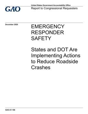 EMERGENCY RESPONDER SAFETY: States and DOT Are Implementing Actions to Reduce Roadside Crashes