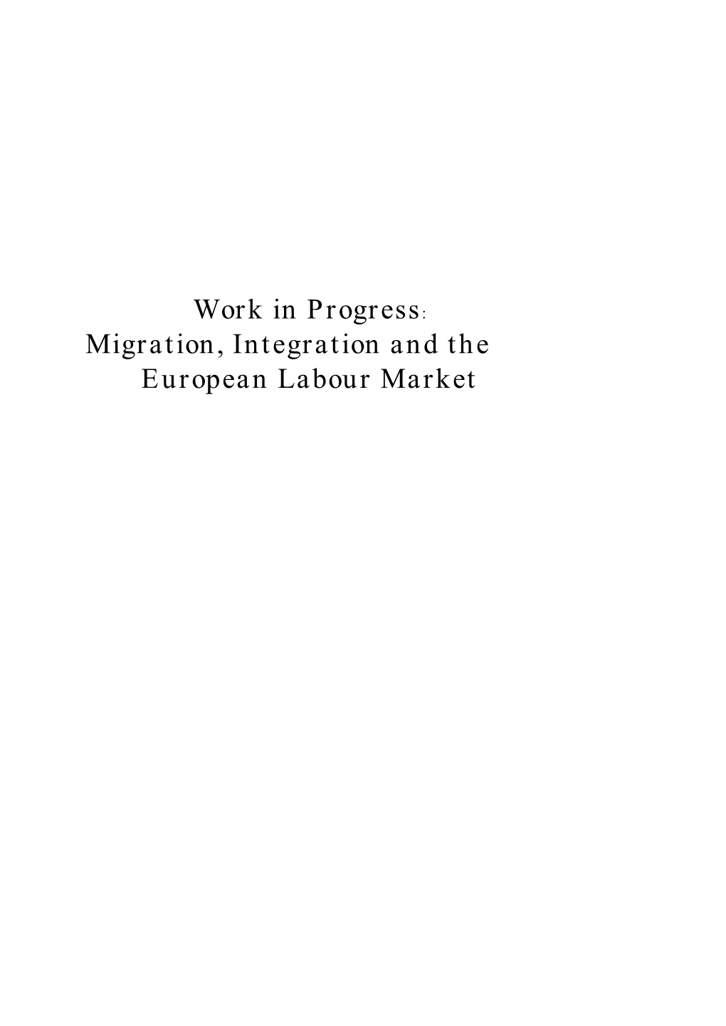 Work in Progress: Migration, Integration and the European Labour Market