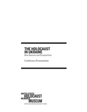 The Holocaust in Ukraine: New Sources and Perspectives