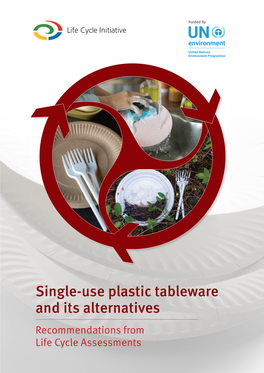 Single-Use Plastic Tableware and Its Alternatives Recommendations from Life Cycle Assessments Acknowledgements