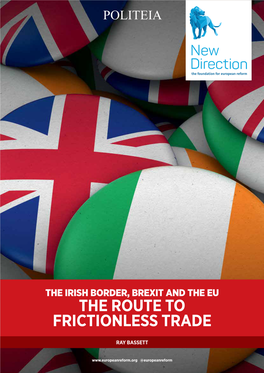 The Irish Border, Brexit and the Eu the Route to Frictionless Trade