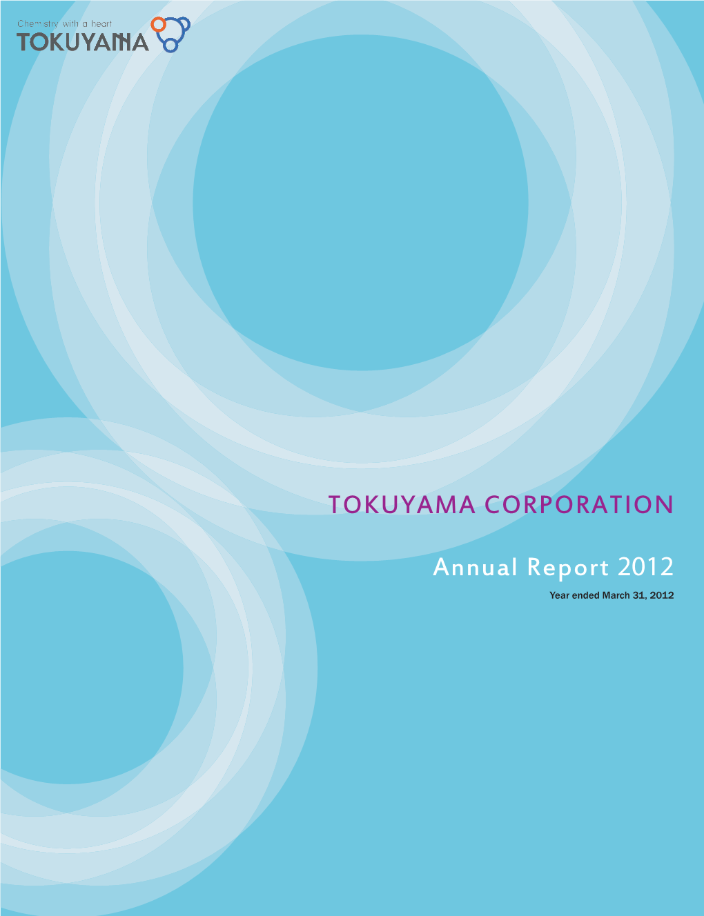 TOKUYAMA CORPORATION Annual Report 2012 TOKUYAMA