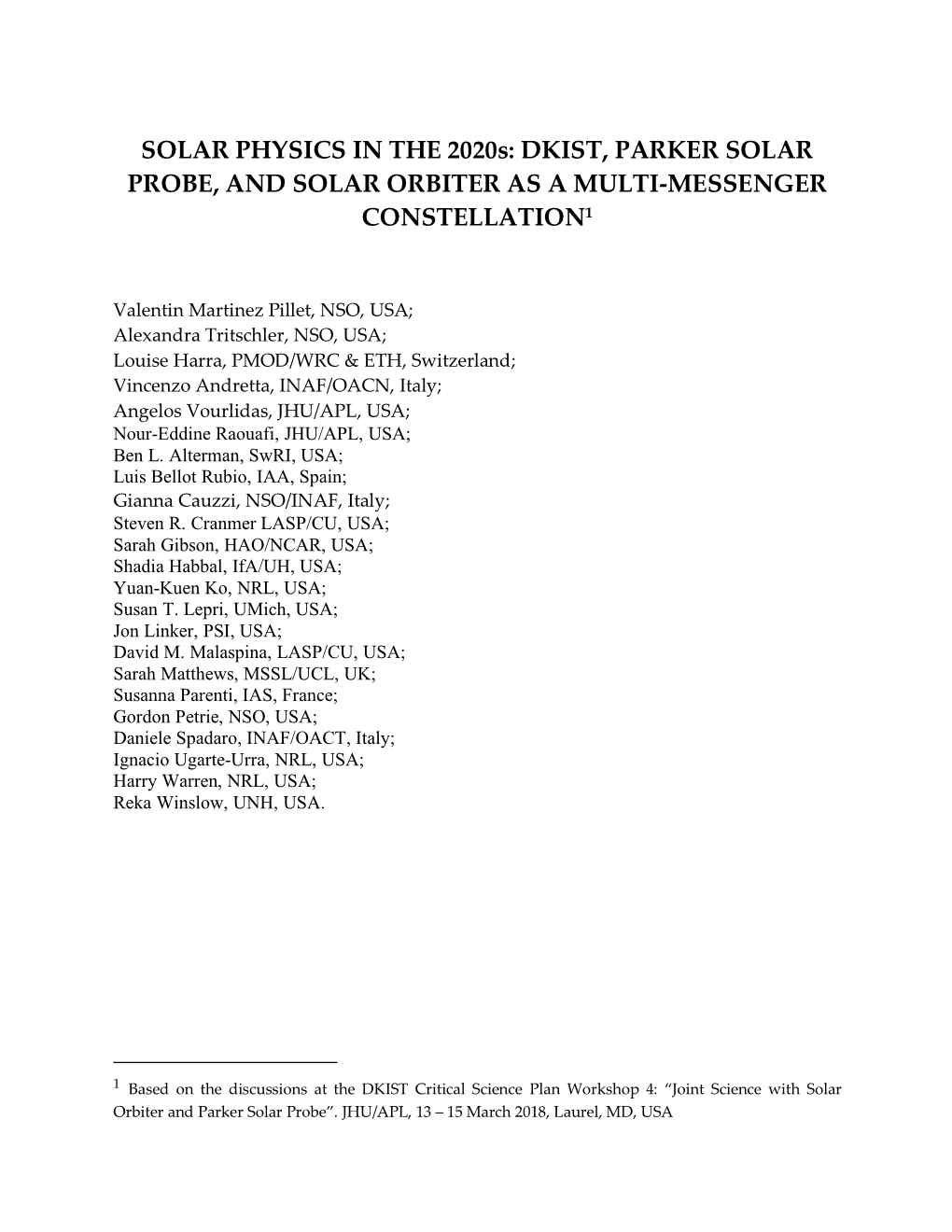 SOLAR PHYSICS in the 2020S: DKIST, PARKER SOLAR PROBE, and SOLAR ORBITER AS a MULTI-MESSENGER CONSTELLATION1