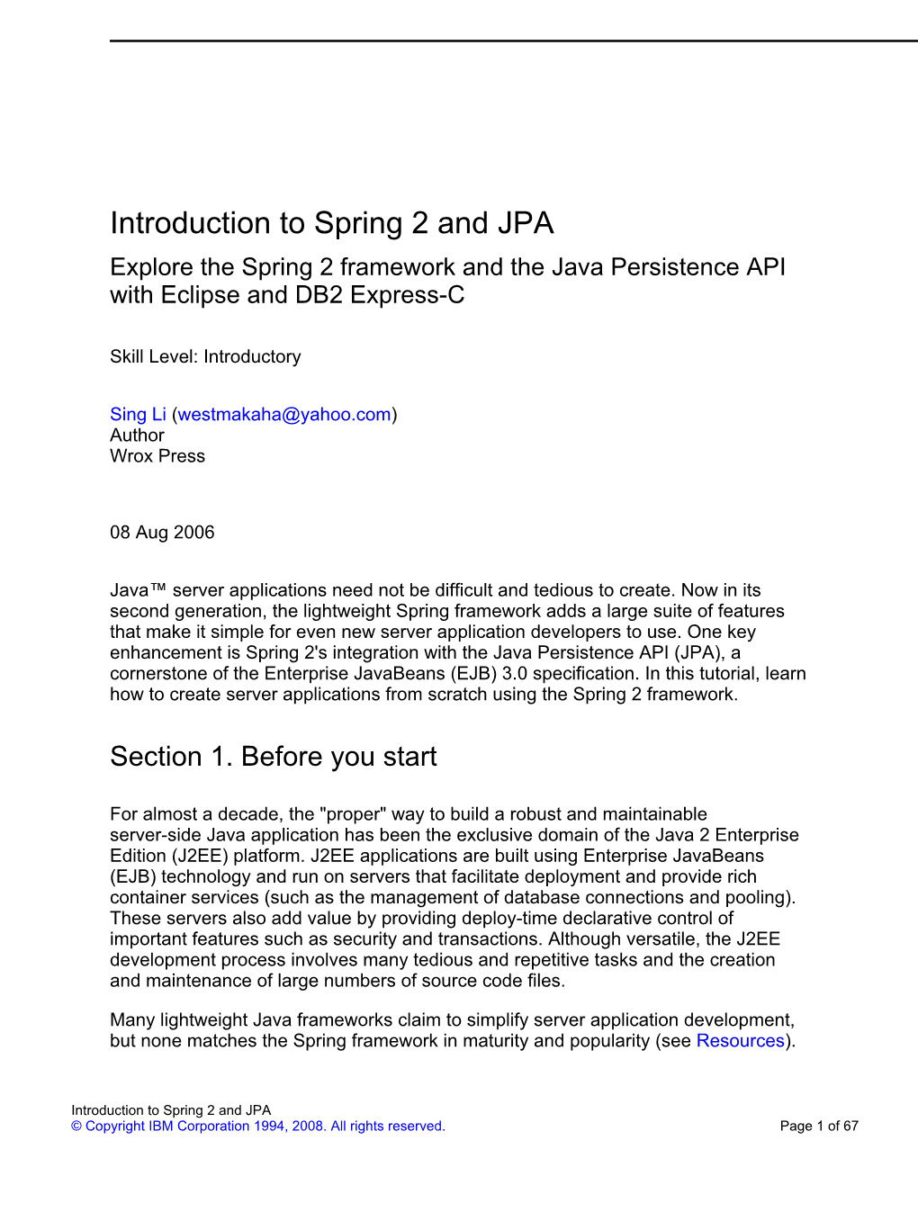 Introduction to Spring 2 and JPA Explore the Spring 2 Framework and the Java Persistence API with Eclipse and DB2 Express-C