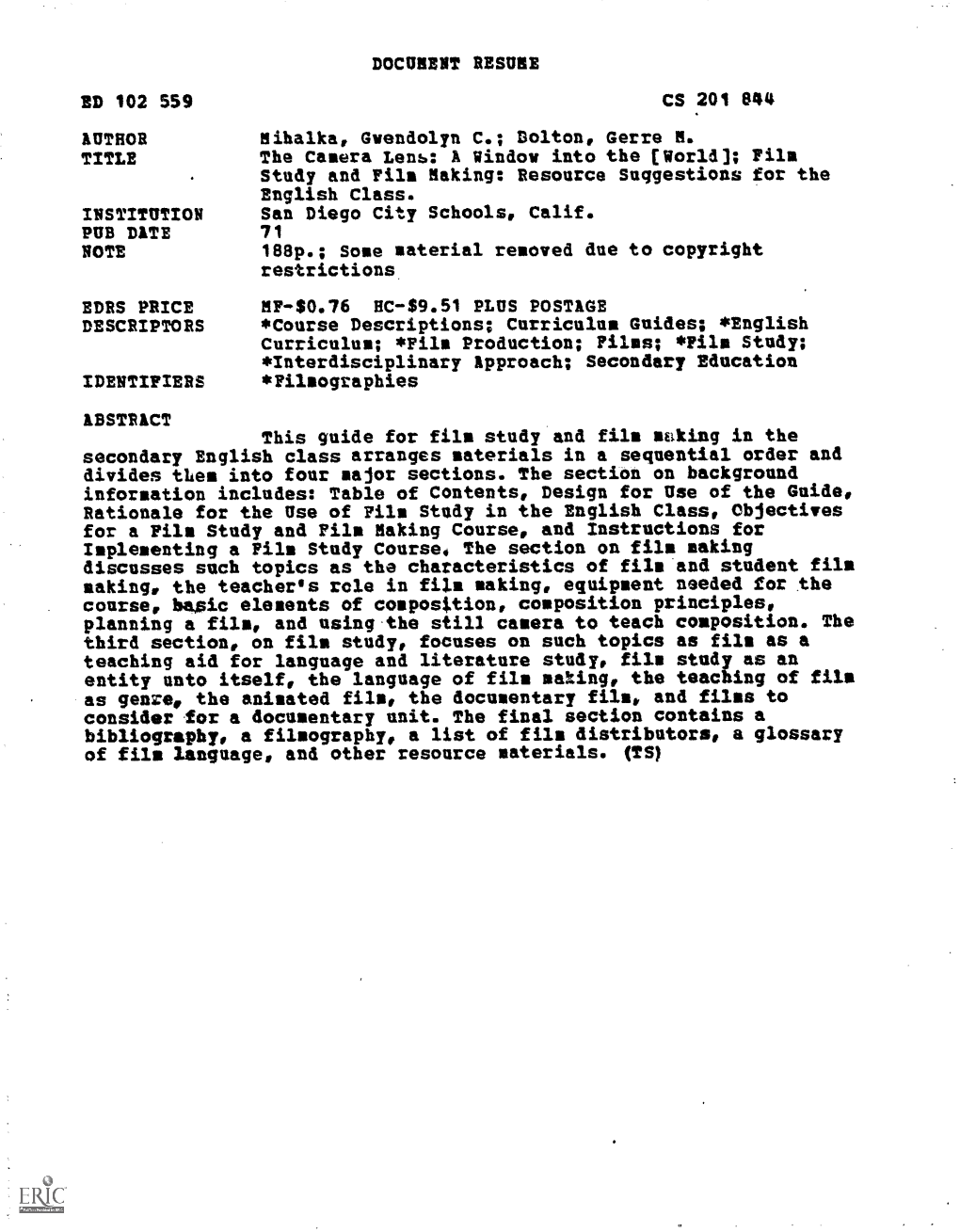 The Camera Lens: a Window Into the [World]; Film Study and Film Making: Resource Suggestions for the English Class. INSTITUTION San Diego City Schools, Calif