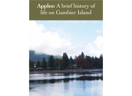 Apples: a Brief History of Life on Gambier Island Chapter 1 a Tale of the Orchards