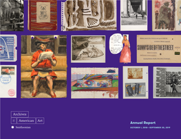 Annual Report OCTOBER 1, 2018—SEPTEMBER 30, 2019 Letter from the 2019 Annual Report Archives of American Art 2 Interim Director