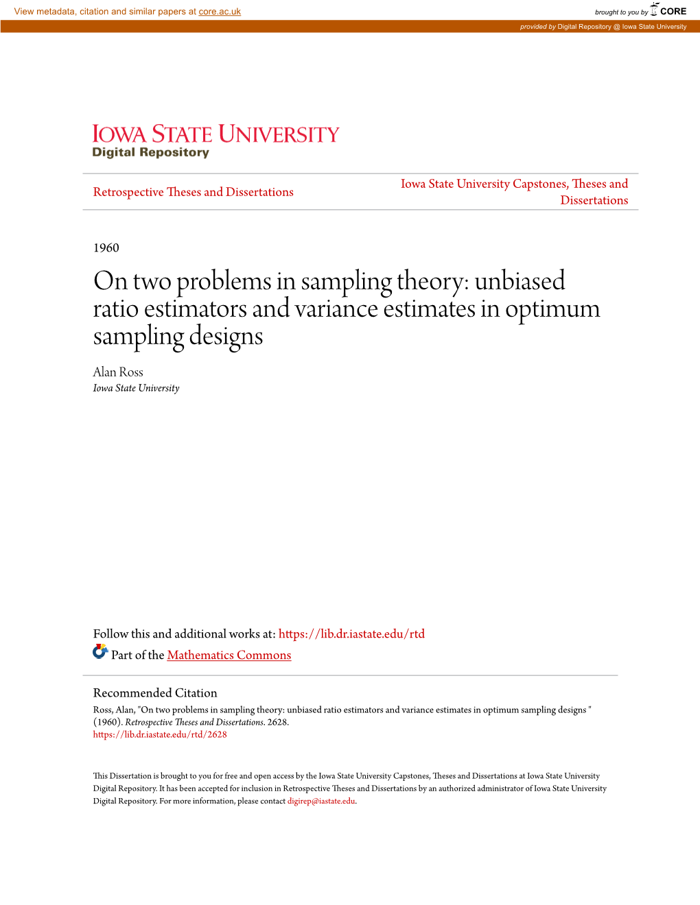 On Two Problems in Sampling Theory: Unbiased Ratio Estimators and Variance Estimates in Optimum Sampling Designs Alan Ross Iowa State University