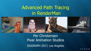 SIGGRAPH 2017, Los Angeles Renderman: Used for CG and VFX