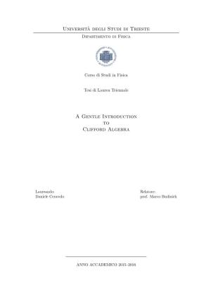 Università Degli Studi Di Trieste a Gentle Introduction to Clifford Algebra