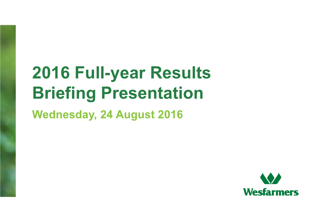 2016 Full-Year Results Briefing Presentation Wednesday, 24 August 2016 Presentation Outline