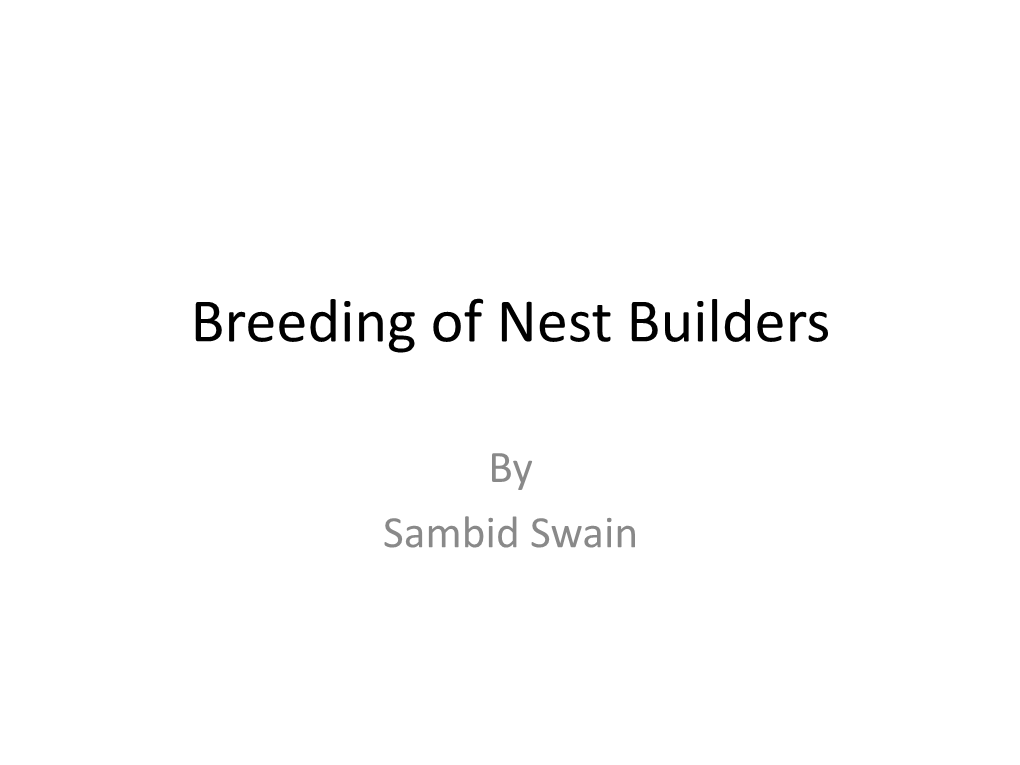 Breeding of Nest Builders