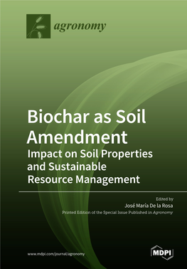 Biochar As Soil Amendment Impact on Soil Properties and Sustainable Resource Management