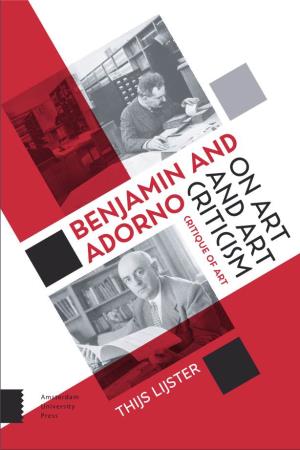 Benjamin and Adorno on Art and Art Criticism Benjamin and Adorno on Art and Art Criticism