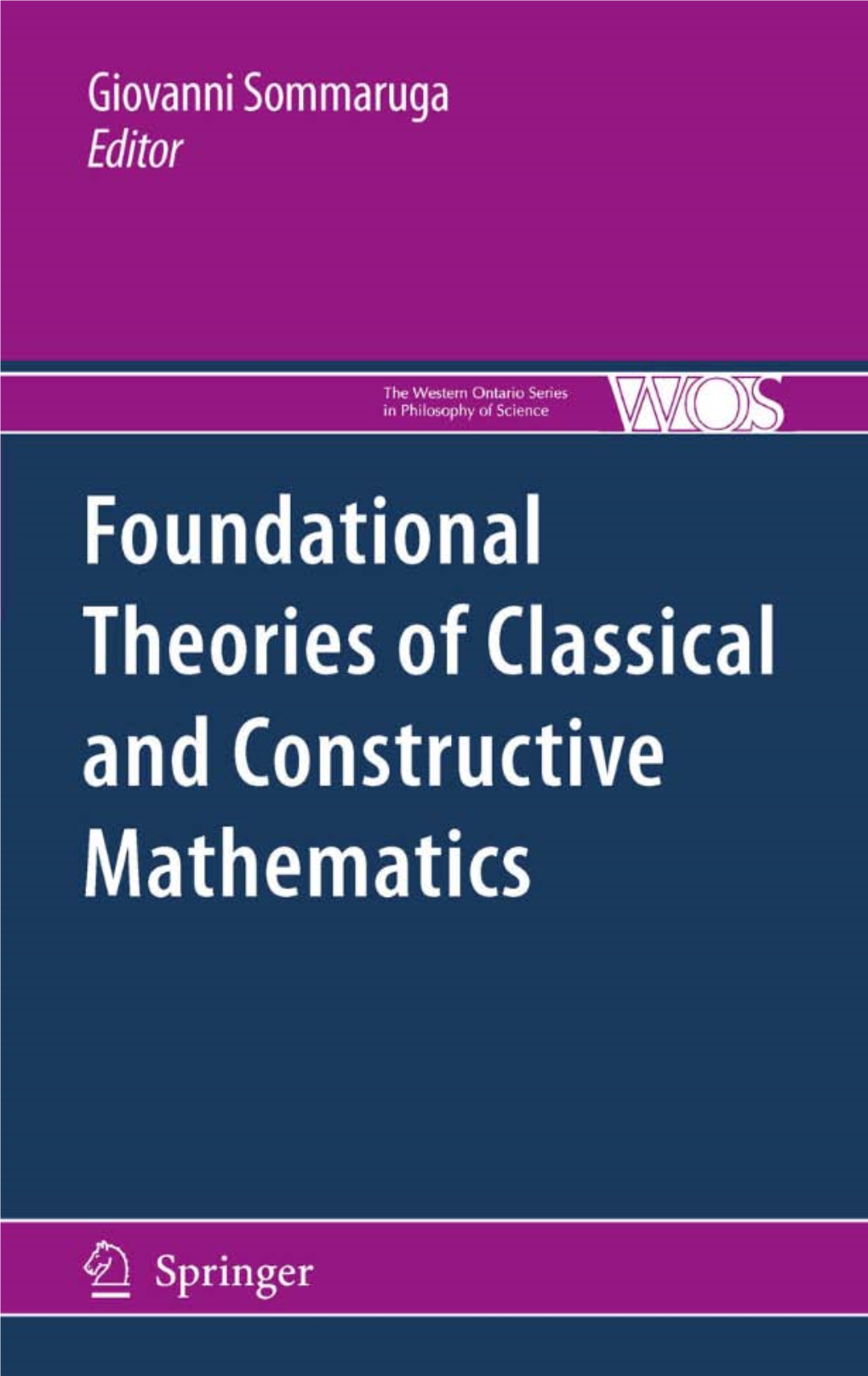 Foundational Theories of Classical and Constructive Mathematics the WESTERN ONTARIO SERIES in PHILOSOPHY of SCIENCE