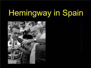 Hemingway in Spain - 2.Web.Britannica.Com/Eb - Media/75/81975 - 004 - 952CB7B5.Jpg the First Civil War Trip - 1937