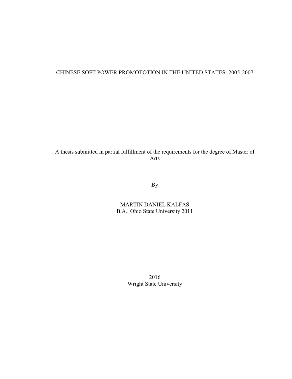 CHINESE SOFT POWER PROMOTOTION in the UNITED STATES: 2005-2007 a Thesis Submitted in Partial Fulfillment of the Requirements