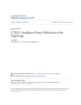 CTRLP: Smallpress Poetry Publication in the Digital Age Joan Digby Long Island University - C W Post Campus, Jdigby@Liu.Edu