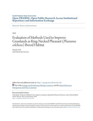 Evaluation of Methods Used to Improve Grasslands As Ring-Necked Pheasant (Phasianus Colchicus) Brood Habitat Mandy Orth South Dakota State University