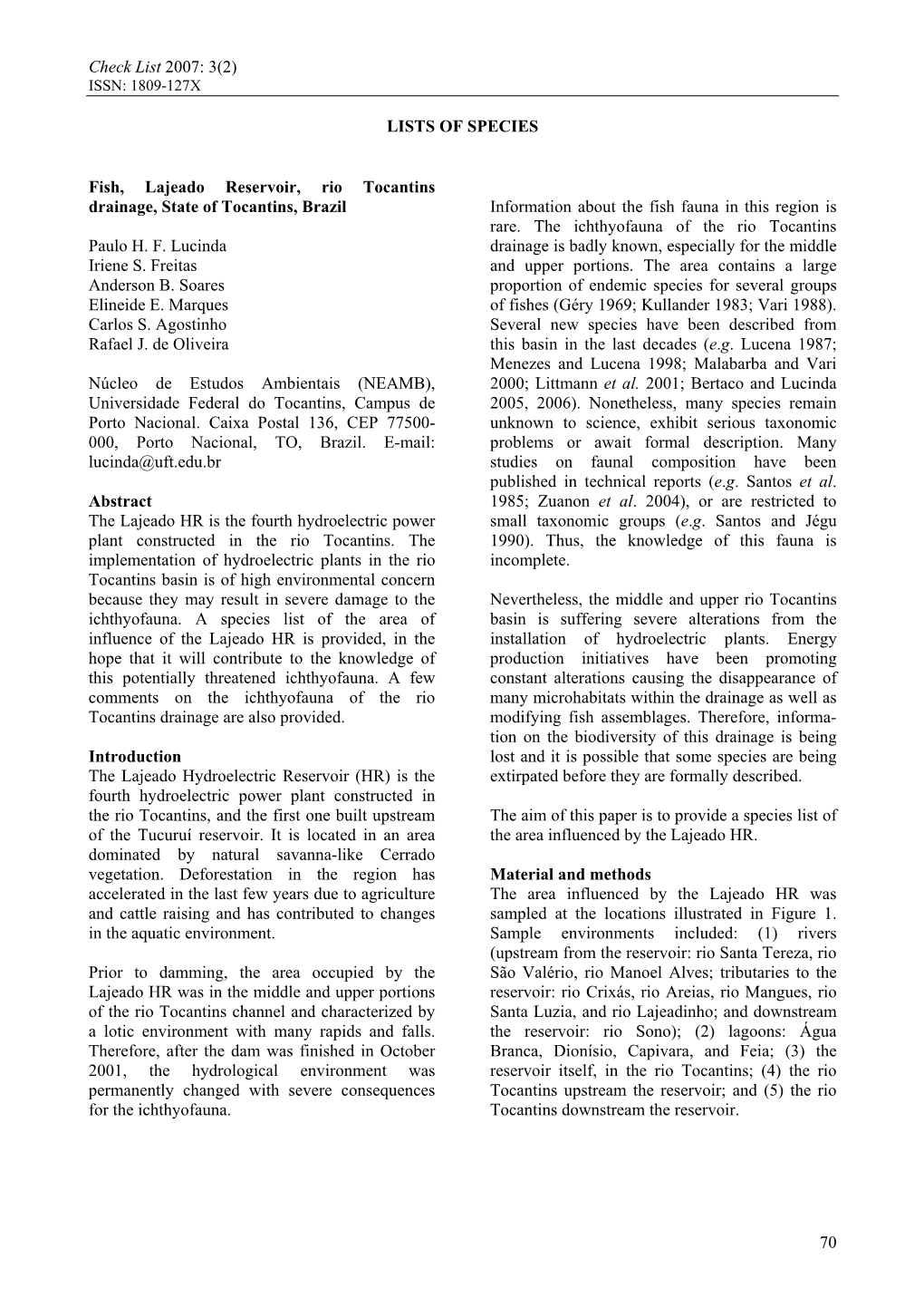 Check List 2007: 3(2) LISTS of SPECIES 70 Fish, Lajeado Reservoir, Rio Tocantins Drainage, State of Tocantins, Brazil Paulo H. F