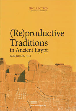 (Re)Productive Traditions in Ancient Egypt Todd GILLEN (Ed.) Collection Ægyptiaca Leodiensia 10