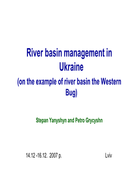 River Basin Management in Ukraine (On the Example of River Basin the Western Bug)